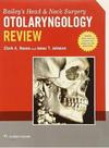 Bailey's Head and Neck Surgery - Otolaryngology Review Bailey's Head and Neck Surgery - Otolaryngology Review