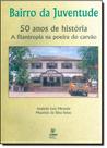 Bairro da Juventude: 50 Anos de História a Filantropia na Poeira do Carvão