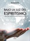 Bajo la luz del espiritismo - INSTITUTO HERCILIO MAES Bajo la luz del espiritismo - INSTITUTO HERCILIO MAES