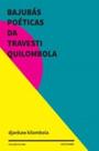Bajubás Poéticas da Travesti Quilombola - URUTAU EDITORA