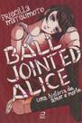 Ball Jointed Alice: uma História de Amor e Morte - EDITORA DRACO Ball Jointed Alice: uma História de Amor e Morte - EDITORA DRACO