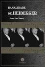 Banalidade de heidegger Banalidade de heidegger