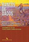 Bancos de dados: aprenda o que são, melhore seu conhecimento, construa os seus