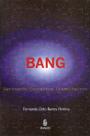 Bang: Detonando Conceitos Cosmológicos paperback Pereira, Fernando Cleto Bang: Detonando Conceitos Cosmológicos paperback Pereira, Fernando Cleto