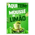 Banner Faixa Lona Aqui Tem Mousse Limão Sobremesa 100x70