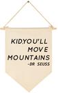 Banner FYSIA Kid You'll Move Mountains em tela 39x28cm