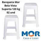 Banqueta Plástica Bela Vista Suporta Até 120 Kg Mor 02 Und