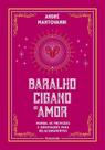 Baralho cigano do amor Manual de previsões e orientações para relacionamentos