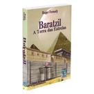 Baratzil - A Terra das Estrelas - EDITORA DO CONHECIMENTO Baratzil - A Terra das Estrelas - EDITORA DO CONHECIMENTO