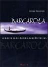 Barcarola: a morte sem charme nem disfarces - MAUAD X Barcarola: a morte sem charme nem disfarces - MAUAD X