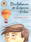 Bartolomeu de gusmão - balões Bartolomeu de gusmão - balões