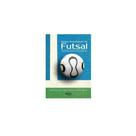 Bases Fisiológicas Do Futsal - Henrique Miguel e Marcus Vinícius de Almeida - Ed.Phorte 1ª Ed. - Phorte Editora