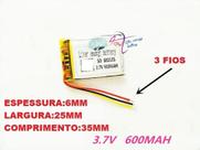 Bateria 3.7v 6mm X 25mm X 35mm Com 600 Mah 3 Fios Nova - Bateria 3.7v 6mm X 25mm X 35mm Com 600 Mah 3 Fios Nova -