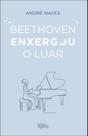 Beethoven Enxergou O Luar - Meditações Para Viver Bem!