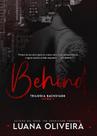 BEHIND - VL1 - Romance Dark de Luana Oliveira