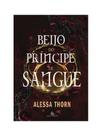 Beijo do príncipe de sangue - vol. 1