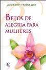 Beijos de Alegria para Mulheres - Vida Beijos de Alegria para Mulheres - Vida