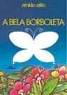 Bela Borboleta, A Bela Borboleta, A
