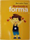 Bem-Estar Físico - Mantendo a forma, saúde e boa forma física - PÉ DA LETRA