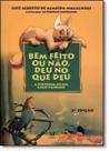 Bem Feito ou Não, Deu No Que Deu: História de Um Galo Vaidoso - MAZZA Bem Feito ou Não, Deu No Que Deu: História de Um Galo Vaidoso - MAZZA