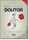 Bem-vindo, Doutor: A Construção de uma Carreira Baseada em Credibilidade e Confiança - DOC EDITORA