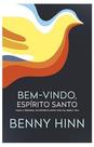 Bem-Vindo, Espírito Santo: Como a presença do Espírito Santo atua em nossa vida