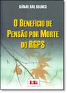 Beneficio de Pensão por Morte do Rgps, O Beneficio de Pensão por Morte do Rgps, O