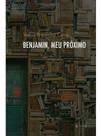 Benjamin, meu próximo