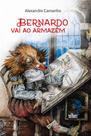 Bernado Vai Ao Armazém Bernado Vai Ao Armazém