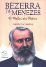 Bezerra de Menezes: o Médico dos Pobres Bezerra de Menezes: o Médico dos Pobres