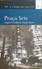BH Cidade de Cada um 7: Praça Sete - ED CONCEITO BH Cidade de Cada um 7: Praça Sete - ED CONCEITO
