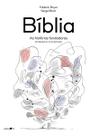 Bíblia - As Histórias Fundadoras - Do Gênesis ao Livro de Daniel