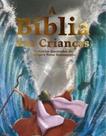 Biblia das criancas - historias ilustradas, a - PE DA LETRA Biblia das criancas - historias ilustradas, a - PE DA LETRA