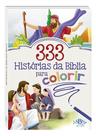 Bíblia Para Colorir: 333 Histórias Divertidas E Educativas