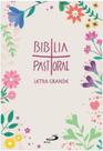 Biblia pastoral - letra grande - floral - paulus