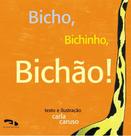 Bicho, bichinho, bichao Bicho, bichinho, bichao