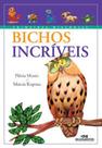 Bichos incríveis - Primeiras histórias -
