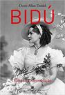 BIDÚ - PAIXÃO E DETERMINAÇÃO - Autor: DANIEL, DENIS ALLAN - FRANCISCO ALVES