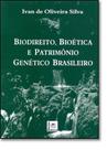 Biodireito, Bioética e Patrimônio Genético Brasileiro - PILLARES Biodireito, Bioética e Patrimônio Genético Brasileiro - PILLARES