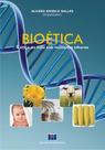 Bioética: a ética da vida sob múltiplos olhares