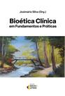 Bioética Clínica Em Fundamentos E Práticas Bioética Clínica Em Fundamentos E Práticas
