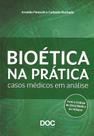 Bioetica na Pratica - Casos Medicos em Analise Bioetica na Pratica - Casos Medicos em Analise