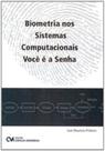 Biometria nos sistemas computacionais - voce e a s - CIENCIA MODERNA Biometria nos sistemas computacionais - voce e a s - CIENCIA MODERNA