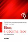 Bion: a décima face - Novos desdobramentos - Edgard Blücher Bion: a décima face - Novos desdobramentos - Edgard Blücher