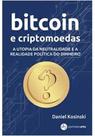 Bitcoin e Criptomoedas: A Utopia Da Neutralidade e a Realidade Política Do Dinheiro - UFRJ Bitcoin e Criptomoedas: A Utopia Da Neutralidade e a Realidade Política Do Dinheiro - UFRJ