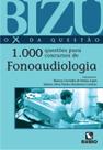 Bizu - o x da questao - 1.000 questoes para concursos de fonoaudiologia - LIVRARIA E EDITORA RUBIO LTDA