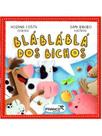 Blá-blá-blá dos bichos Blá-blá-blá dos bichos