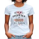 Blusa frase floresça onde Deus te plantar evangélica babylook camiseta feminina camisa