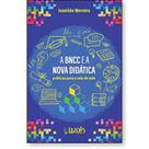 BNCC e a Nova Didática, A: Práticas para a sala de aula - WAK