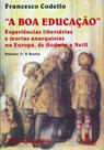 Boa Educacao, a - Experiencias Libertarias e Teorias Anarquistas na Europa,